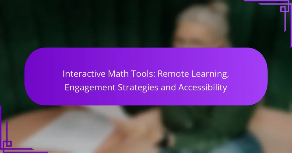 Interactive Math Tools: Remote Learning, Engagement Strategies and Accessibility