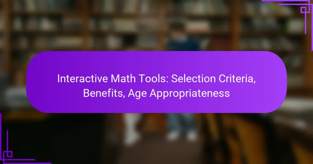Interactive Math Tools: Selection Criteria, Benefits, Age Appropriateness