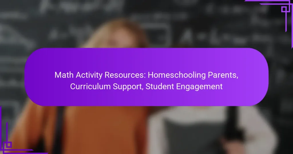 Math Activity Resources: Homeschooling Parents, Curriculum Support, Student Engagement