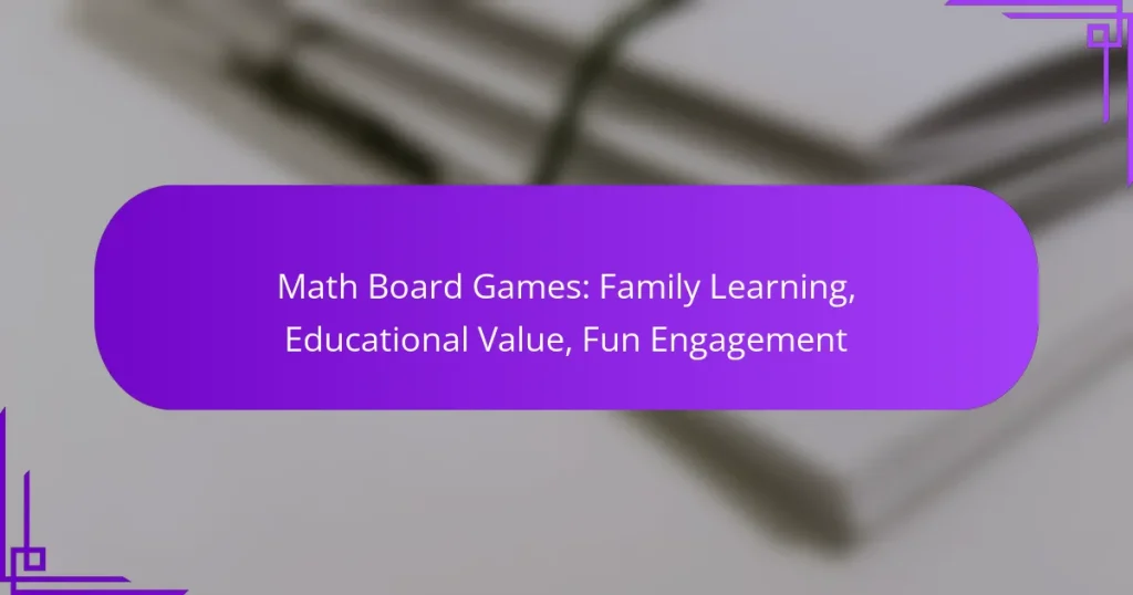 Math Board Games: Family Learning, Educational Value, Fun Engagement