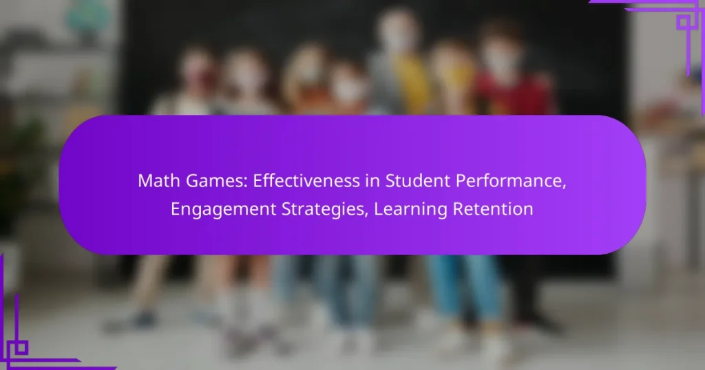 Math Games: Effectiveness in Student Performance, Engagement Strategies, Learning Retention