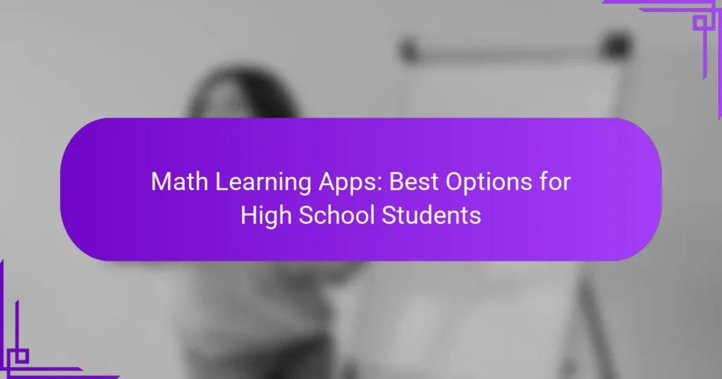 Math Learning Apps: Best Options for High School Students