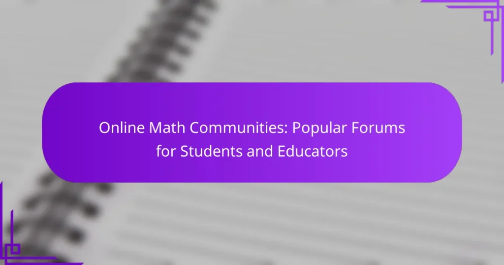 Online Math Communities: Popular Forums for Students and Educators