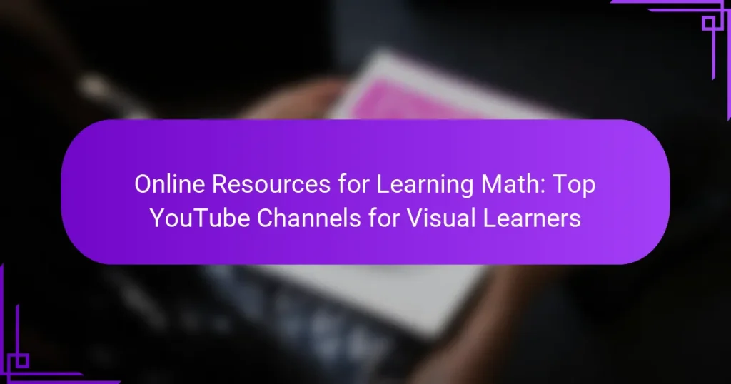 Online Resources for Learning Math: Top YouTube Channels for Visual Learners