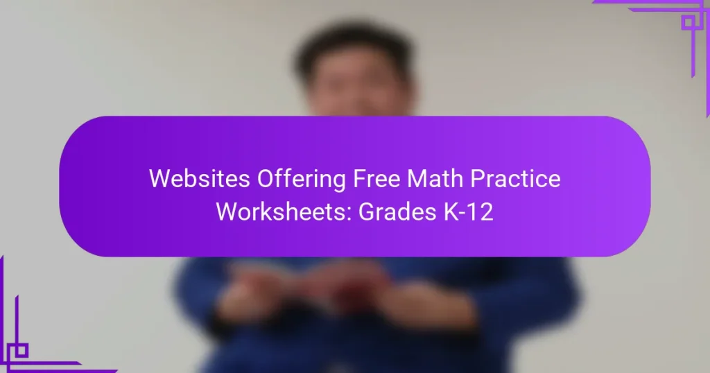 Websites Offering Free Math Practice Worksheets: Grades K-12