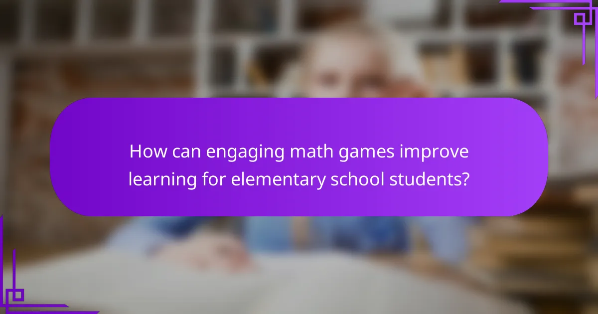How can engaging math games improve learning for elementary school students?