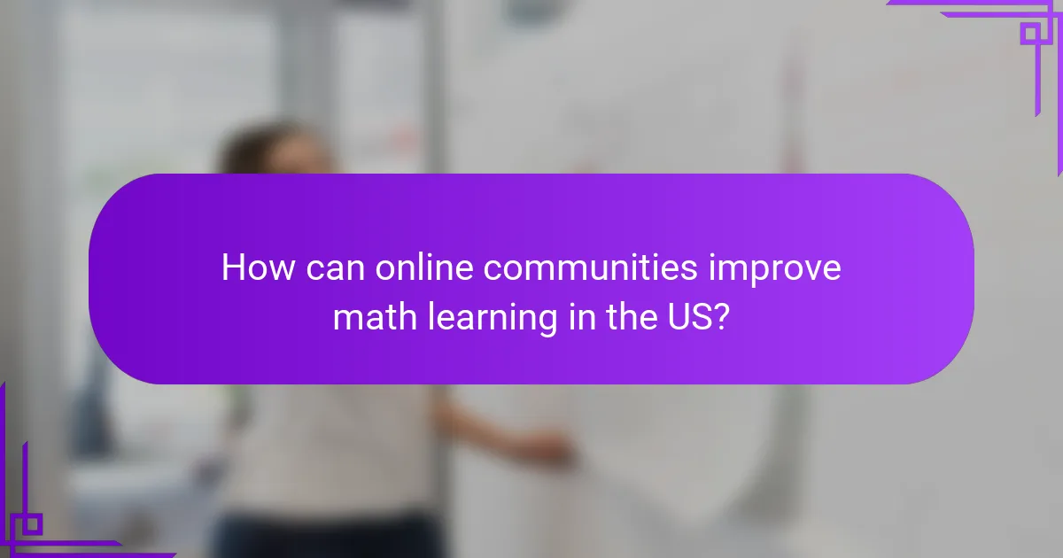 How can online communities improve math learning in the US?