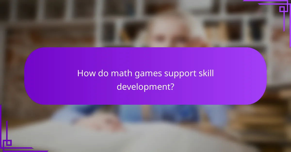 How do math games support skill development?