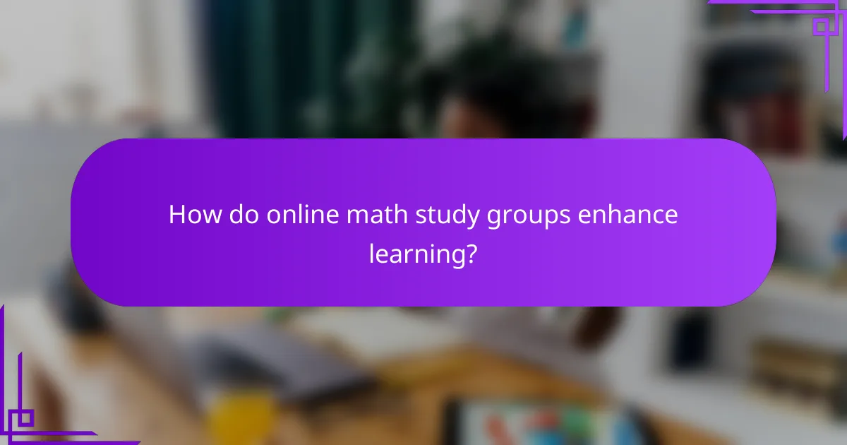 How do online math study groups enhance learning?
