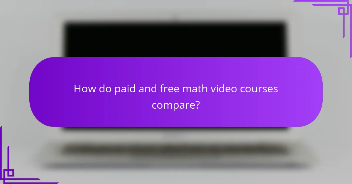 How do paid and free math video courses compare?