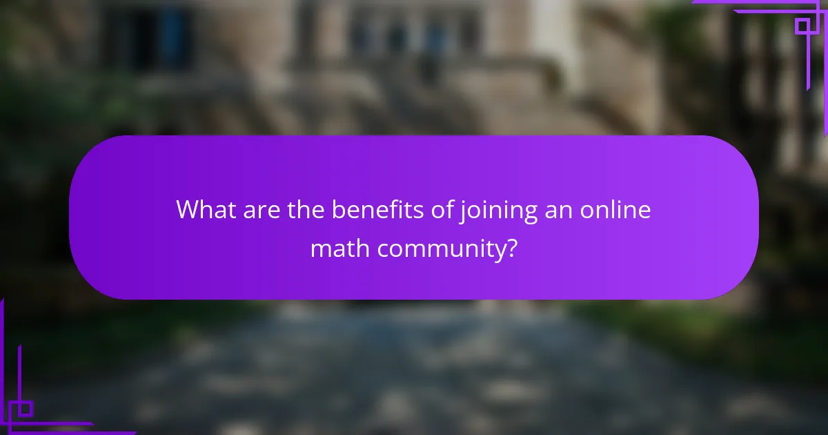 What are the benefits of joining an online math community?