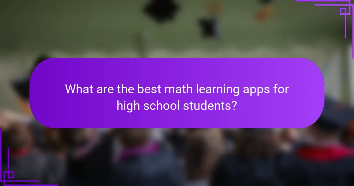 What are the best math learning apps for high school students?