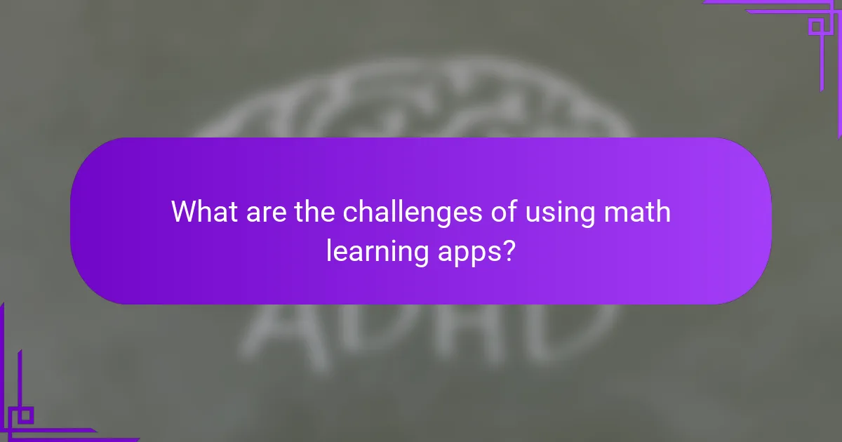 What are the challenges of using math learning apps?