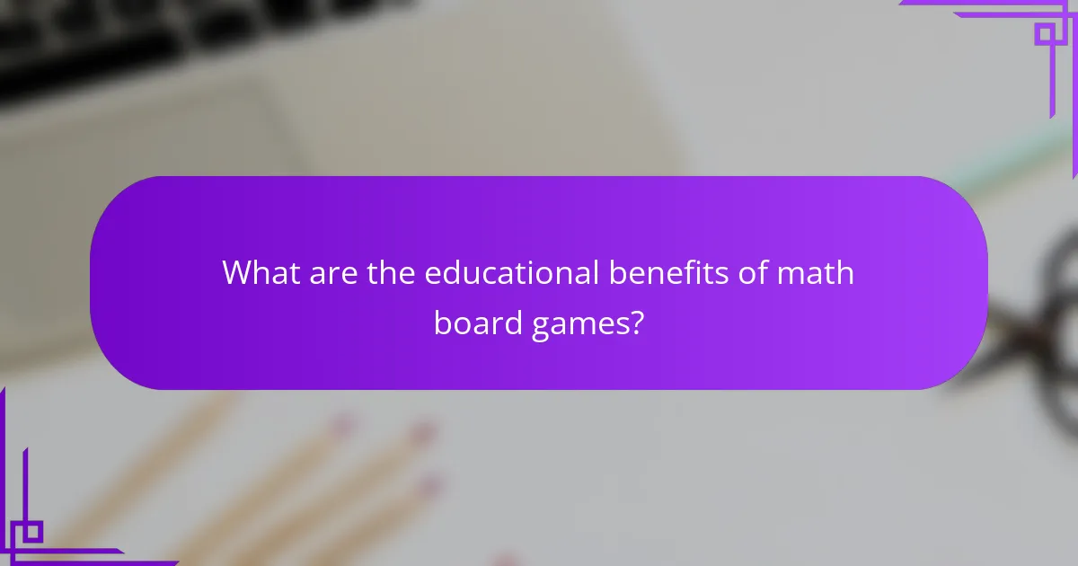 What are the educational benefits of math board games?