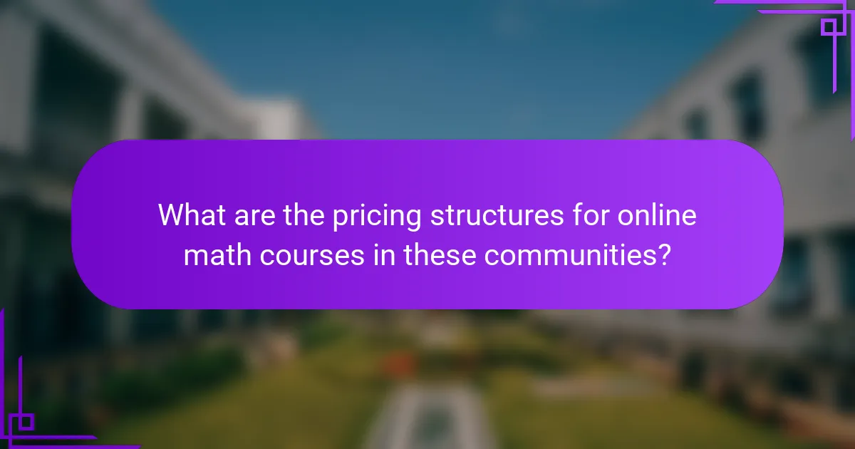 What are the pricing structures for online math courses in these communities?