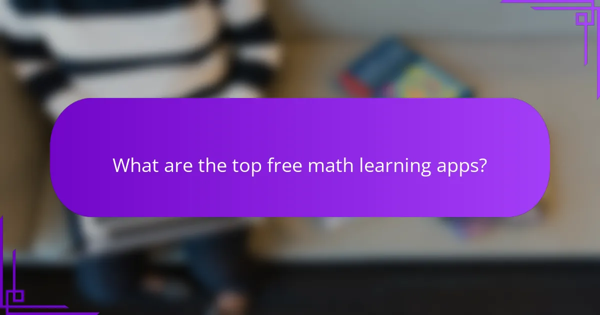 What are the top free math learning apps?