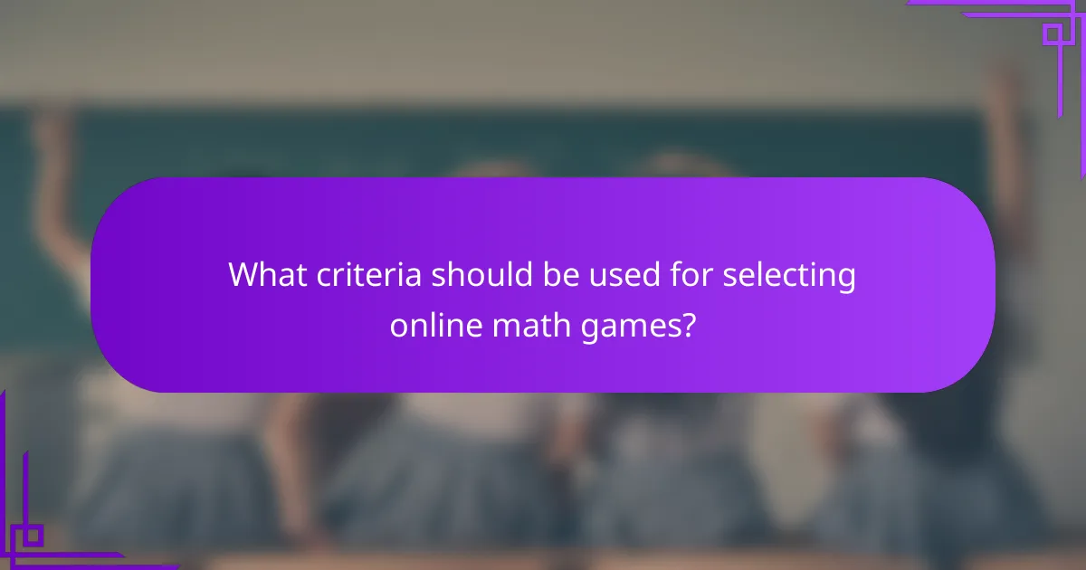 What criteria should be used for selecting online math games?