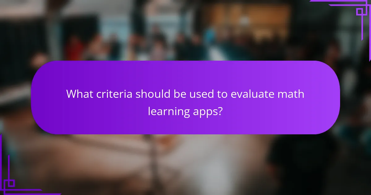 What criteria should be used to evaluate math learning apps?