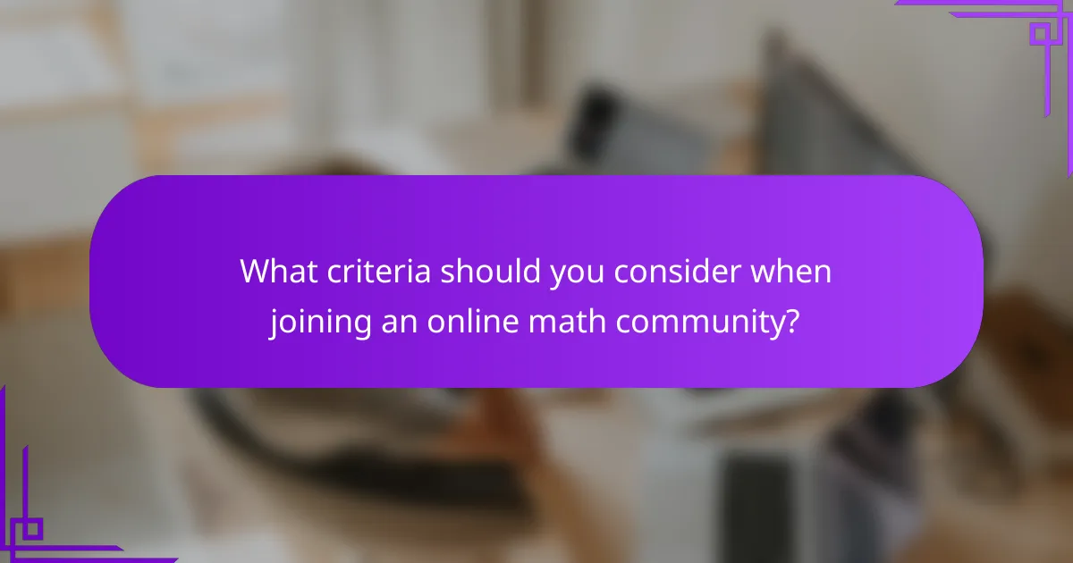 What criteria should you consider when joining an online math community?
