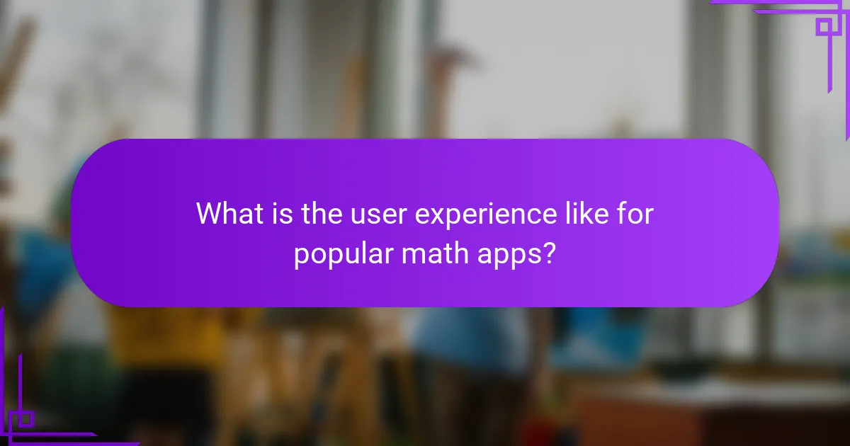 What is the user experience like for popular math apps?